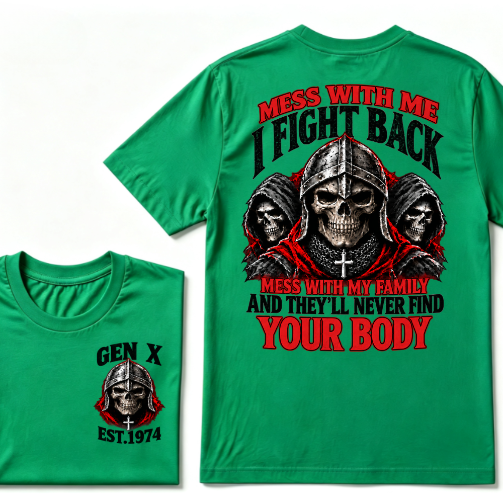 Mess With Me I Fight Back Mess With My Family And They'll Never Find Your Body EST.Year Knight Skull T-Shirt