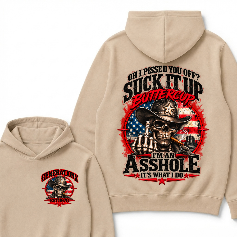 Oh I Pissed You Off? Sick It Up Buttercup I'm An Asshole It's What I Do Custom Est.Year Hoodie