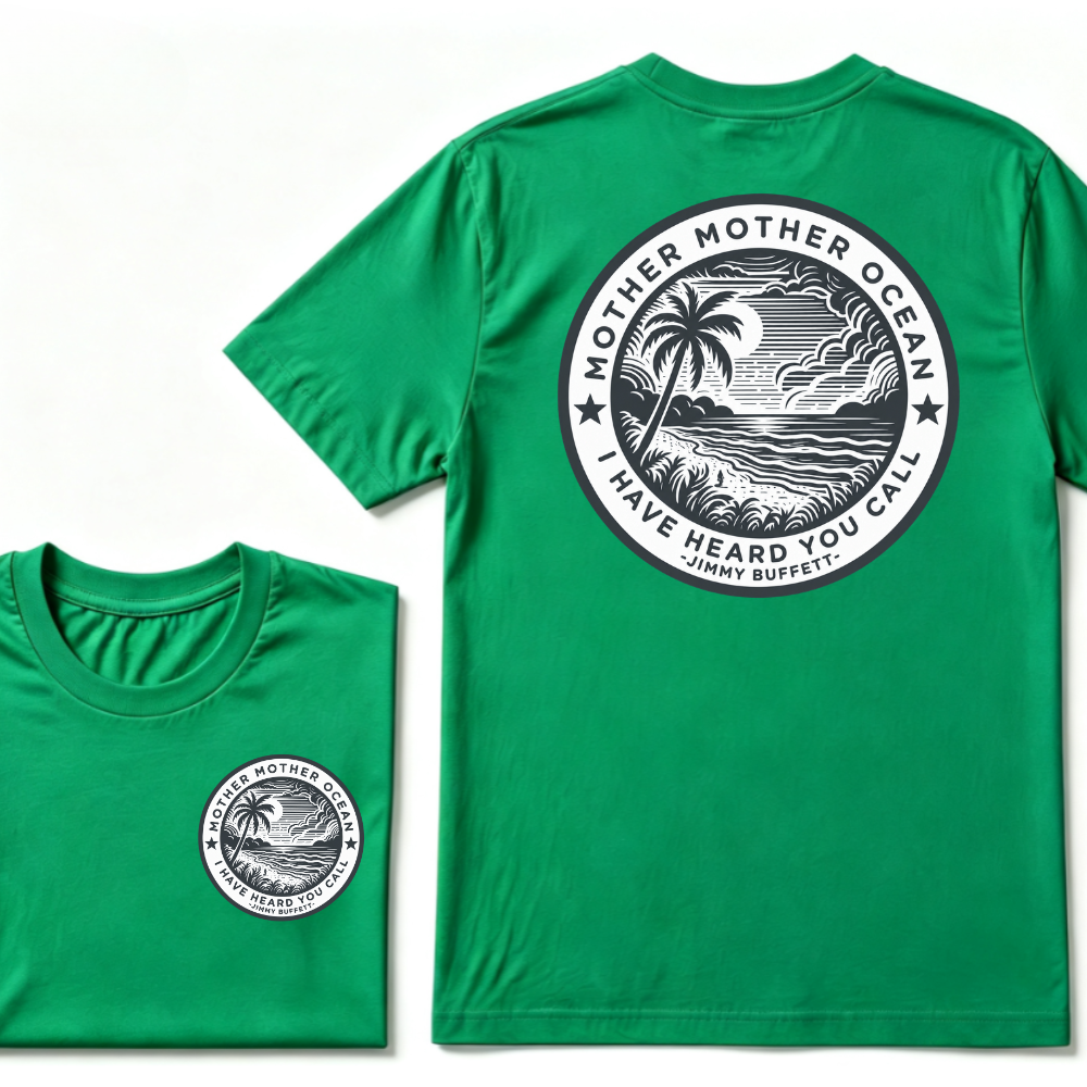 "Mother Mother Ocean I Have Heard You Call" T-Shirt - Jimmy Buffett Fan Tee, Son of a Son of a Sailor Apparel T-shirt