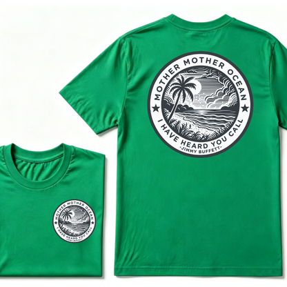 "Mother Mother Ocean I Have Heard You Call" T-Shirt - Jimmy Buffett Fan Tee, Son of a Son of a Sailor Apparel T-shirt