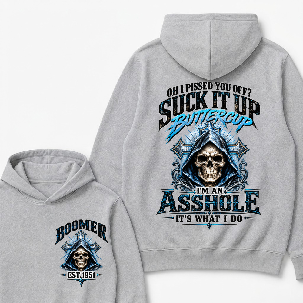EST.Year Oh I Pissed You Off Suck It Up Buttercup I'm An Asshole It's What I Do Skull Graphic Hoodie, Funny Boomer Sarcastic Hooded Sweatshirt