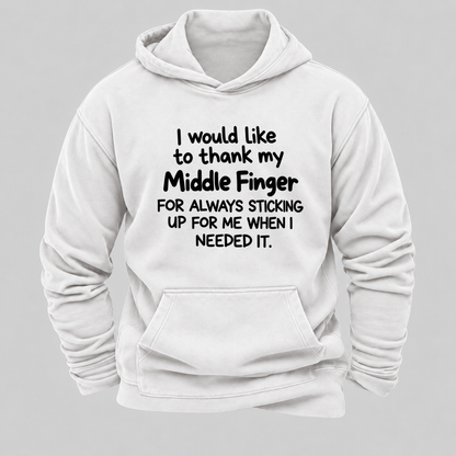 I Would Like To Thank My Middle Finger For Always Sticking Up For Me When I Needed It Funny Sarcastic Hoodie