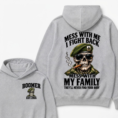 Mess With Me I Fight Back Mess With My Family They’ll Never Find Your Body Boomer Est.Year Hoodie
