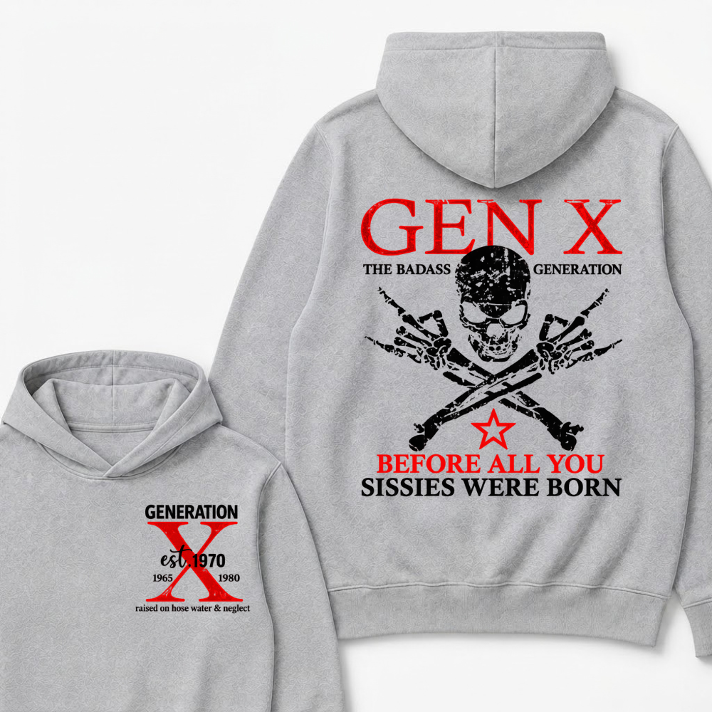 EST.Year Gen X The Badass Generation Before All You Sissies Were Born Badass Generation Skull Hoodie