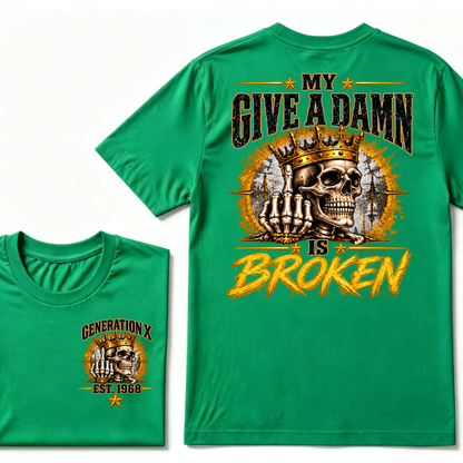 Custom EST.Year My Give A Damn Is Broken Sarcastic Graphic T-Shirt