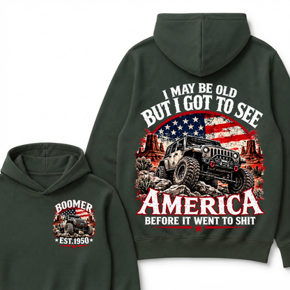 I May Be Old But I Got To See America Before It Went To Shit Custom Est. Year Hoodie