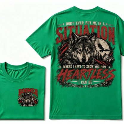 Don't Ever Put Me In A Situation Where I Have To Show You How Heartless I Can Be Wolf EST.Year Graphic Tee