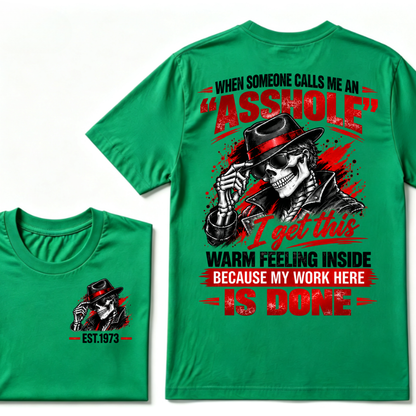 WHEN SOMEONE CALLS ME AN “ASSHOLE” I Get This Warm Feeling Inside EST.Year Fedora Skeleton Print T‑Shirt