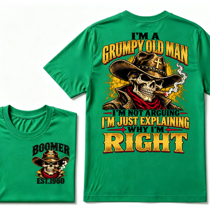 I'M A GRUMPY OLD MAN I'M NOT ARGUING I'M JUST EXPLAINING WHY I'M RIGHT EST.Year  Graphic T-Shirt