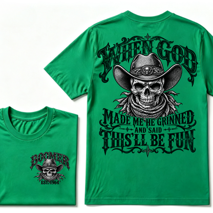 When God Made Me He Grinned And Said This'll Be Fun EST.Year Vintage Cowboy Skull T-Shirt