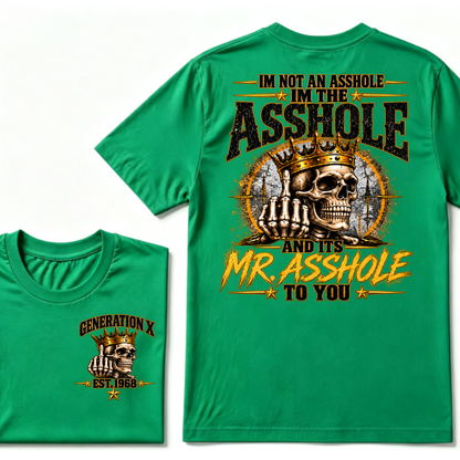 I'm Not An Asshole I'm Mr.Asshole AND ITS MR. ASSHOLE TO YOU Custom Est. Year T-Shirt