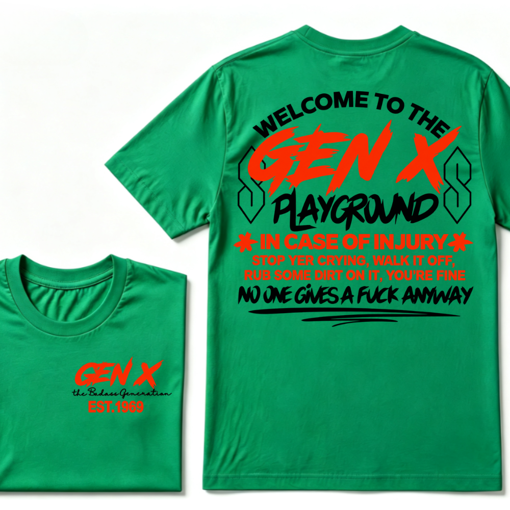 Welcome To The Gen X Playground In Case Of Injury Stop Yer Crying EST.Year Generation X Graphic T-Shirt