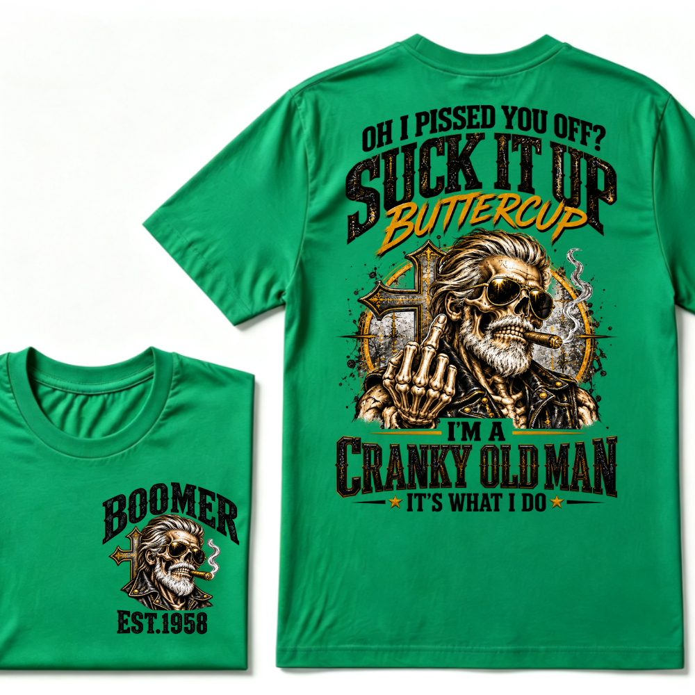 Oh I Pushed Too Far Suck It Up Buttercup I'm A Cranky Old Man EST.Year Vintage Cranky Old Man T-Shirt