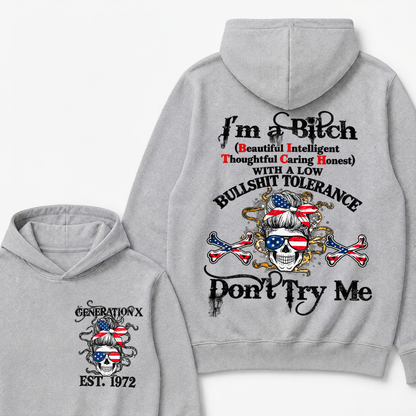 Gen X EST.Year I’m a Bitch (Beautiful, Intelligent, Thoughtful, Caring, Honest) With a Low Bullshit Tolerance. Don’t Try Me. Hoodie