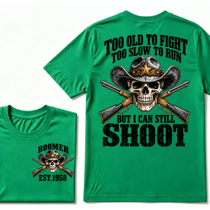 Too Old To Fight Too Slow To Run But I Can Still Shoot EST.Year Vintage Graphic Tee