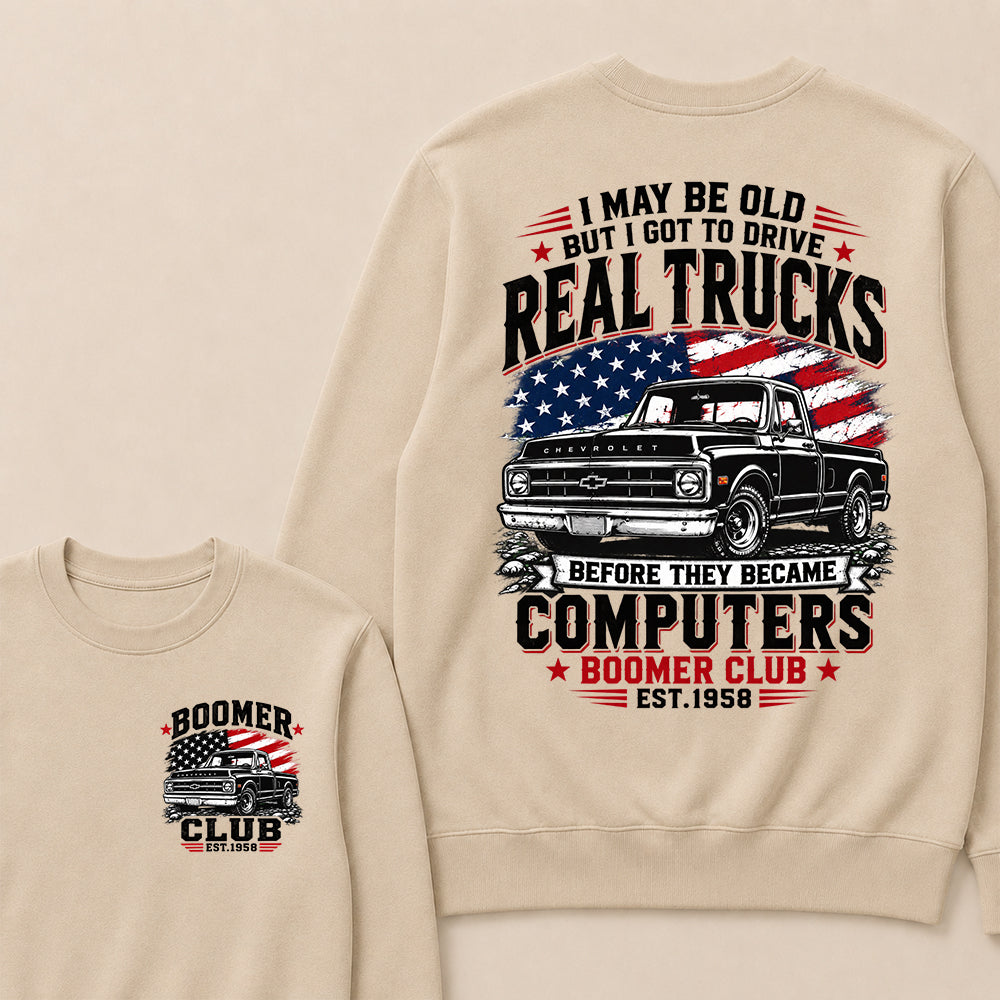 Custom EST.Year I May Be Old But I Got To Drive Real Trucks Vintage Chevy Sweatshirt