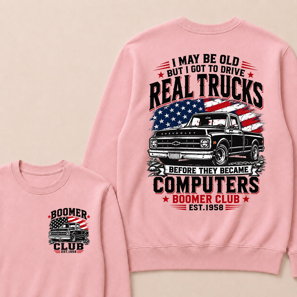 Custom EST.Year I May Be Old But I Got To Drive Real Trucks Vintage Chevy Sweatshirt