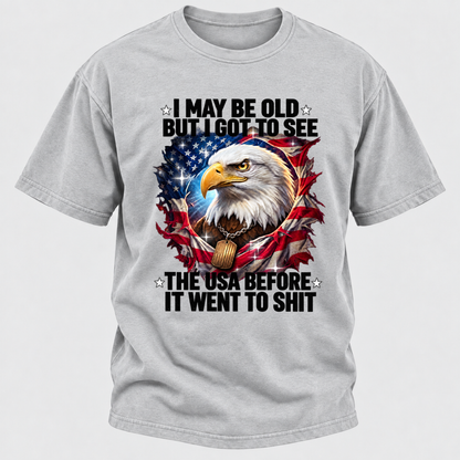 I May Be Old But I Got To See The USA Bald Eagle Torn American Flag Graphic T-Shirt