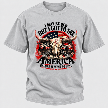I May Be Old But I Got To See America BEFORE IT WENT TO SHIT Graphic T-Shirt