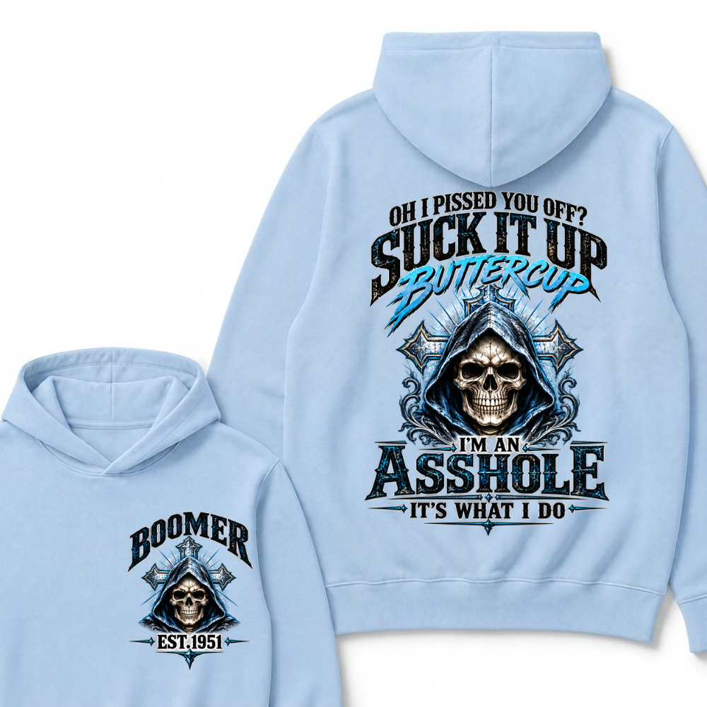 EST.Year Oh I Pissed You Off Suck It Up Buttercup I'm An Asshole It's What I Do Skull Graphic Hoodie, Funny Boomer Sarcastic Hooded Sweatshirt