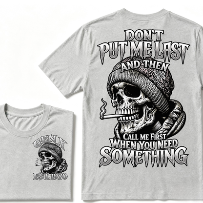 Gen X EST. Year Don't Put Me Last And Then Call Me First When You Need Something Skull T-Shirt