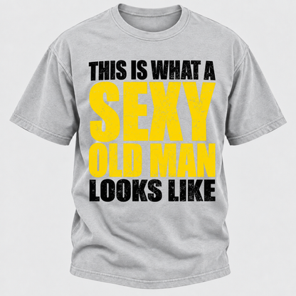 This Is What A Sexy Old Man Looks Like Vintage Distressed Graphic T-Shirt
