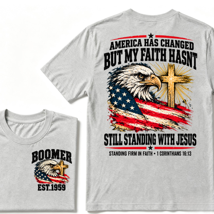 America Has Changed But My Faith Hasnt Still Standing With Jesus STANDING FIRM IN FAITH・1 CORINTHIANS 16:1 EST.Year Tee