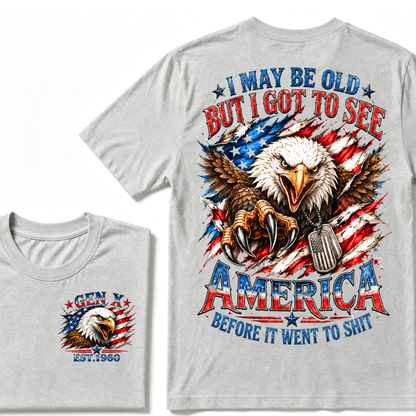 I May Be Old But I Got To See America Gen X EST.Year Patriotic Eagle American Flag T-Shirt