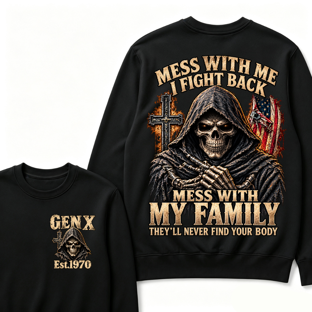 Mess With Me I Fight Back Mess With My Family EST.Year  Vintage American Skull Sweatshirt