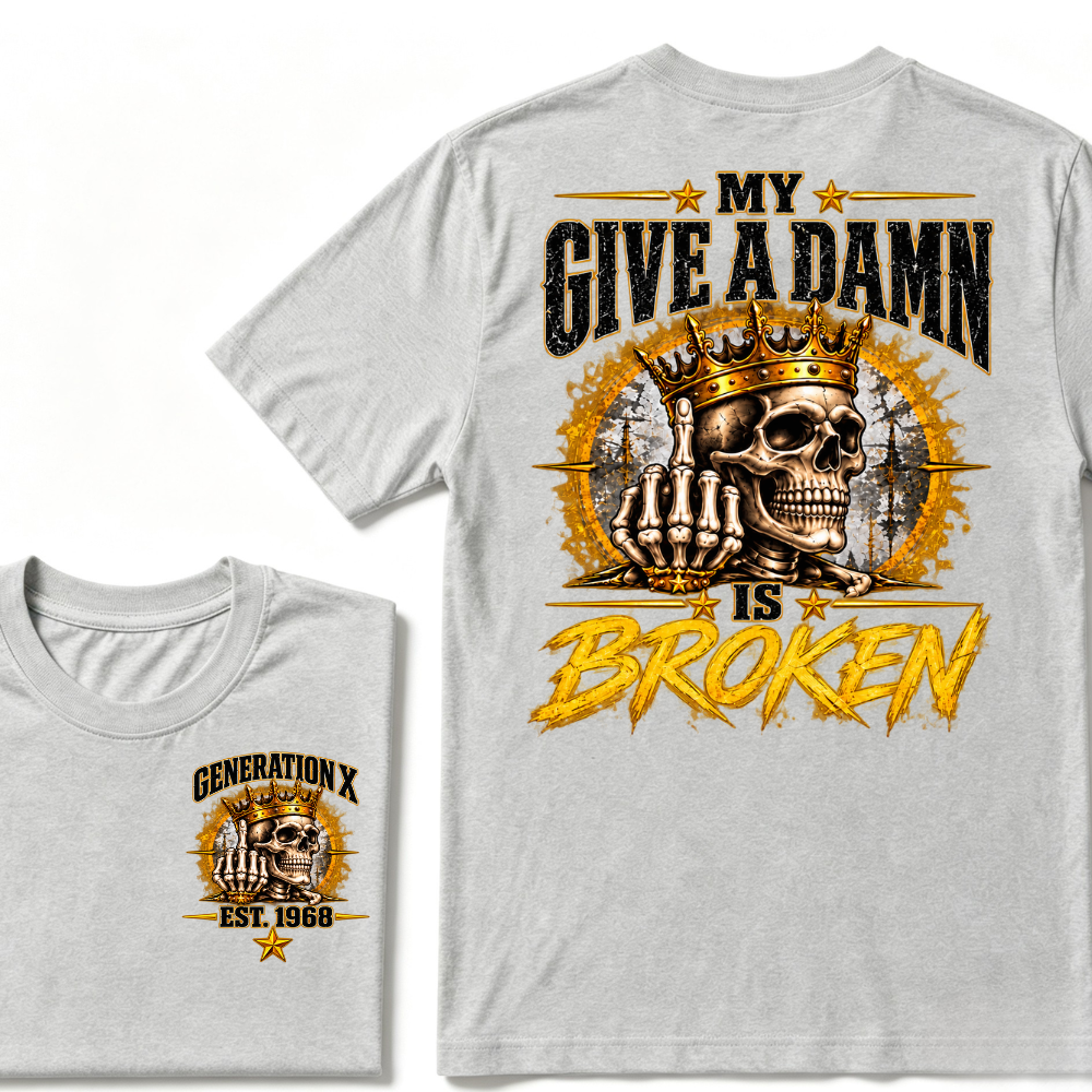 Custom EST.Year My Give A Damn Is Broken Sarcastic Graphic T-Shirt