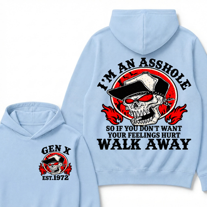 Gen X I'm An Asshole So If You Don't Want Your Feelings Hurt Walk Away Hoodie
