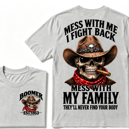 Boomer EST.Year Cowboy Skull Mess With Me I Fight Back Mess With My Family Graphic T-Shirt