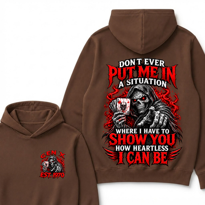 Don’t Ever Put Me In A Situation Where I Have To Show You How Heartless I Can Be Est. Year Hoodie