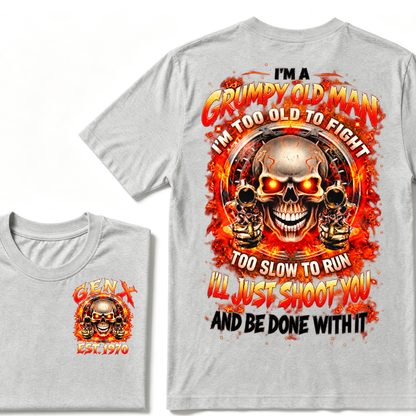 I'm A Grumpy Old Man I'LL JUST SHOOT YOU AND BE DONE WITH IT Gen X EST.Year Skull Fire Double Sided Graphic T-Shirt