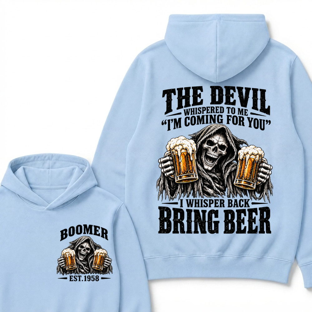 EST.Year The Devil Whispered To Me I'm Coming For You I Whisper Back Bring Beer Grim Reaper Hoodie