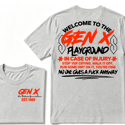 Welcome To The Gen X Playground In Case Of Injury Stop Yer Crying EST.Year Generation X Graphic T-Shirt