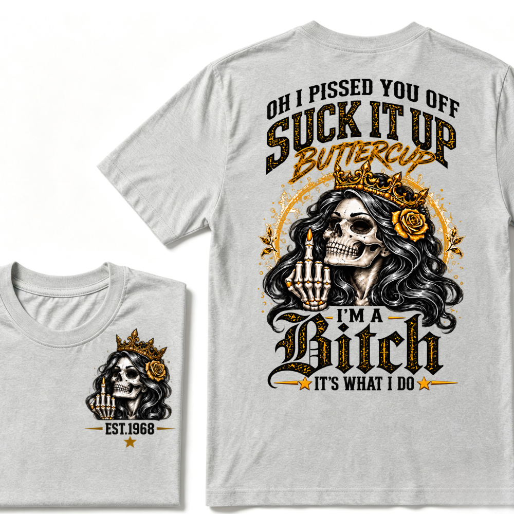 Oh I Pissed You Off Suck It Up Buttercup I'm A Cranky Old Woman EST.Year Vintage Skeleton Lady Graphic T-Shirt
