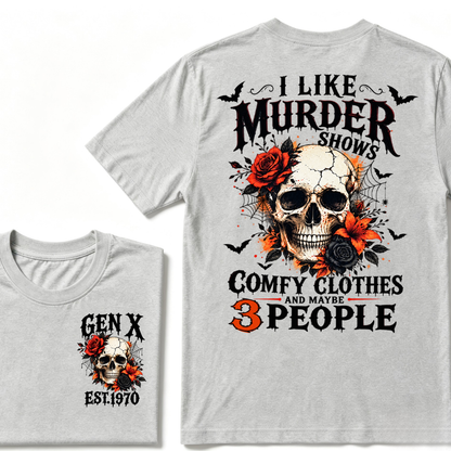I Like Murder Shows Comfy Clothes And Maybe 3 People Gen X EST.Year Skull Red Rose Print T-Shirt