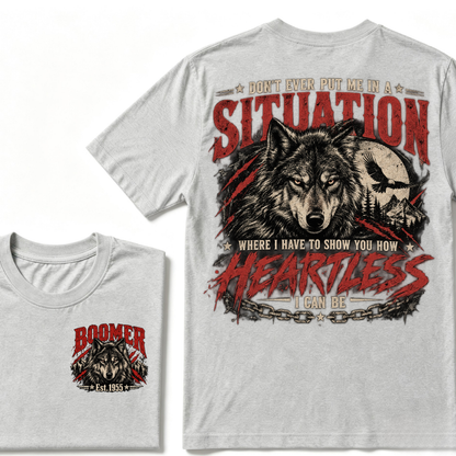 Don't Ever Put Me In A Situation Where I Have To Show You How Heartless I Can Be Wolf EST.Year Graphic Tee