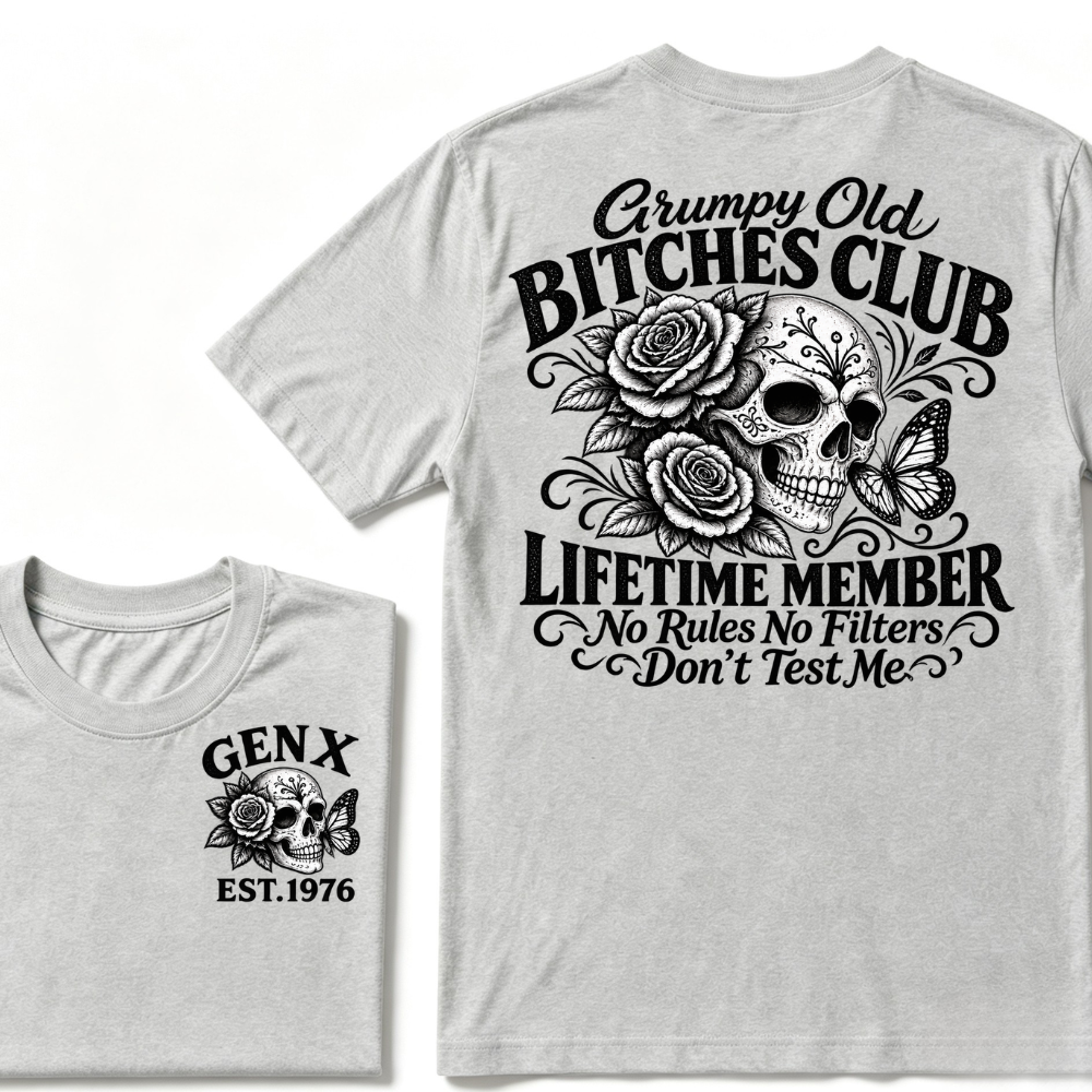 Grumpy Old Bitches Club Lifetime Member No Rules No Filters Don't Test Me EST.Year Sugar Skull Rose Butterfly Dual Sided T-shirt