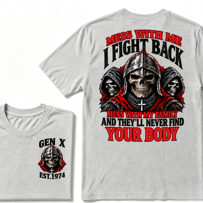 Mess With Me I Fight Back Mess With My Family And They'll Never Find Your Body EST.Year Knight Skull T-Shirt