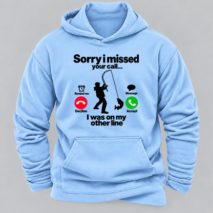 Sorry I Missed Your Call I Was On My Other Line Funny Fishing Graphic Hoodie