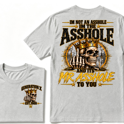 I'm Not An Asshole I'm Mr.Asshole AND ITS MR. ASSHOLE TO YOU Custom Est. Year T-Shirt