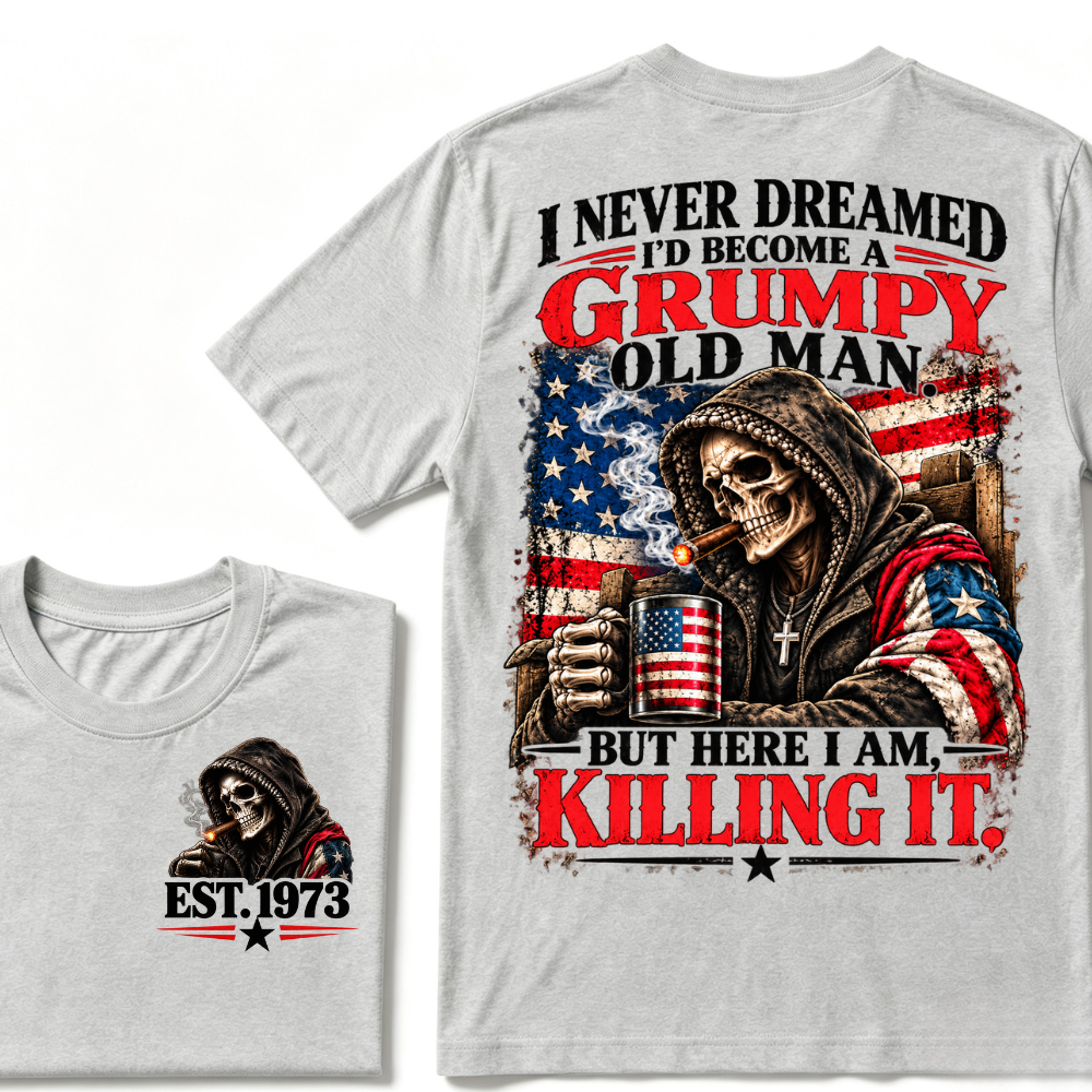 I Never Dreamed I’d Become A Grumpy Old Man But Here I Am Killing It EST.Year Patriotic Vintage Graphic Tee