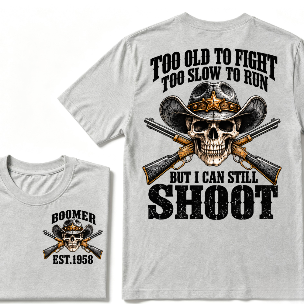 Too Old To Fight Too Slow To Run But I Can Still Shoot EST.Year Vintage Graphic Tee