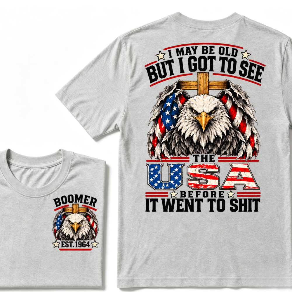 I May Be Old But I Got To See The USA Before It Went To Shit EST.Year American Flag T-Shirt
