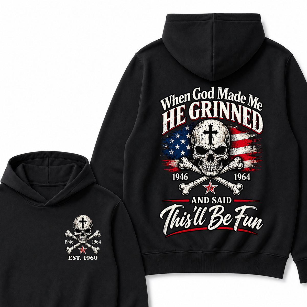 When God Made Me  He Grinned  1946 — 1964  And Said  This’ll Be Fun  Est. Year Hoodie
