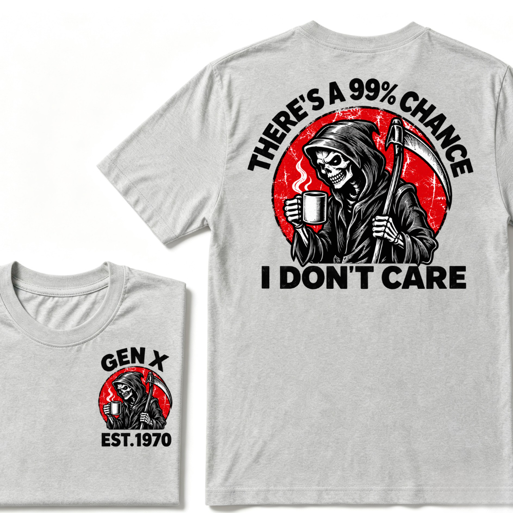 There's A 99% Chance I Don't Care EST.Year Dark Gothic Attitude Graphic Tee