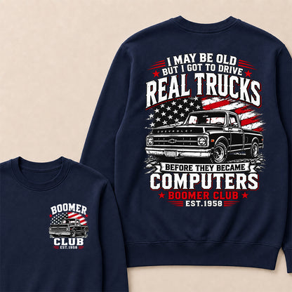 Custom EST.Year I May Be Old But I Got To Drive Real Trucks Vintage Chevy Sweatshirt