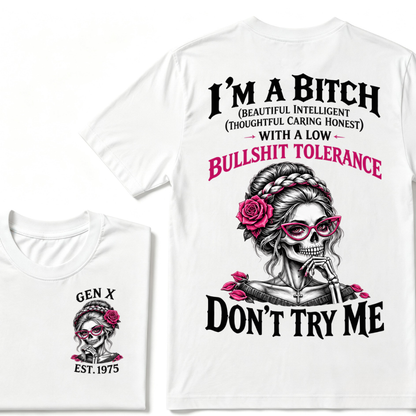 I’m A Bitch With A Low Bullshit Tolerance Don’t Try Me EST.Year Vintage Braided Rose Skull Tee